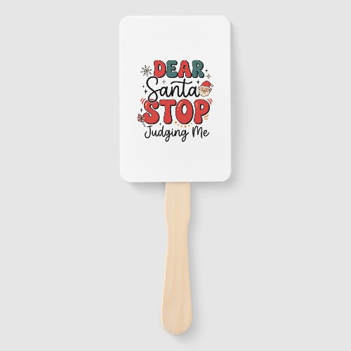 Dear Santa Stop Judging Me Christmas Design (2) Hand Fan