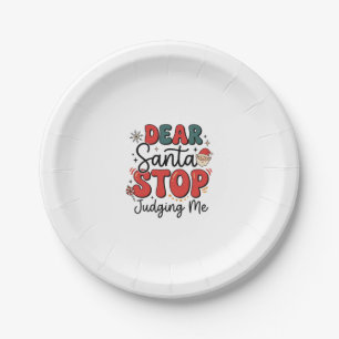 Dear Santa Stop Judging Me Christmas Design (2) Paper Plates