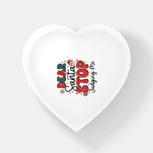 Dear Santa Stop Judging Me Christmas Design (2) Paperweight
