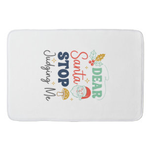 Dear Santa Stop Judging Me Christmas Mushroom Holl Bath Mat