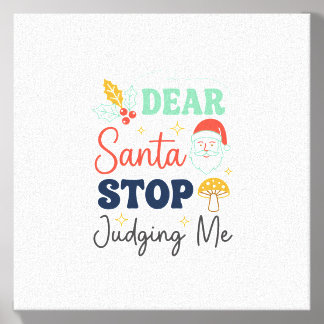 Dear Santa Stop Judging Me Christmas Mushroom Holl Canvas Photo Tile