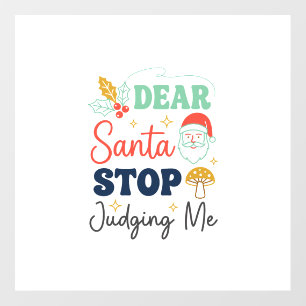 Dear Santa Stop Judging Me Christmas Mushroom Holl Floor Decals