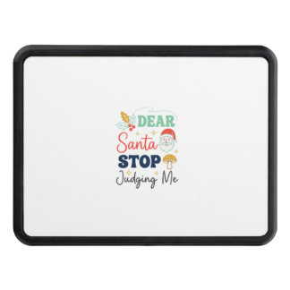 Dear Santa Stop Judging Me Christmas Mushroom Holl Hitch Cover