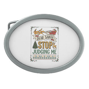 Dear Santa Stop Judging Me Christmas Reindeer Tree Belt Buckle