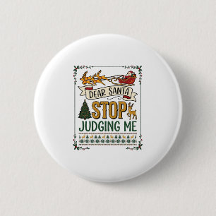 Dear Santa Stop Judging Me Christmas Reindeer Tree Button