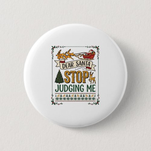 Dear Santa Stop Judging Me Christmas Reindeer Tree Button