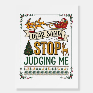 Dear Santa Stop Judging Me Christmas Reindeer Tree Foam Board