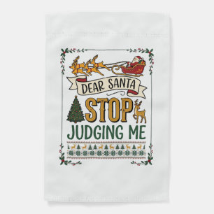 Dear Santa Stop Judging Me Christmas Reindeer Tree Garden Flag