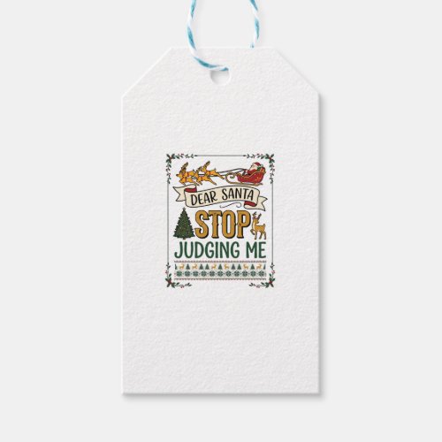 Dear Santa Stop Judging Me Christmas Reindeer Tree Gift Tags
