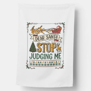 Dear Santa Stop Judging Me Christmas Reindeer Tree House Flag