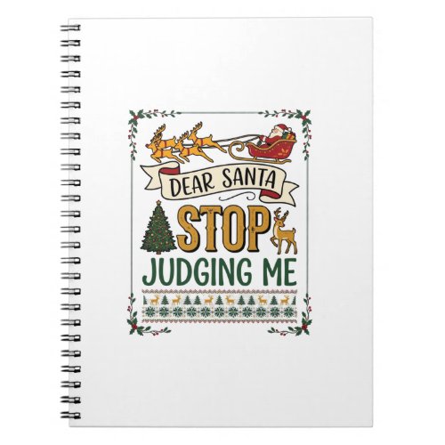 Dear Santa Stop Judging Me Christmas Reindeer Tree Notebook