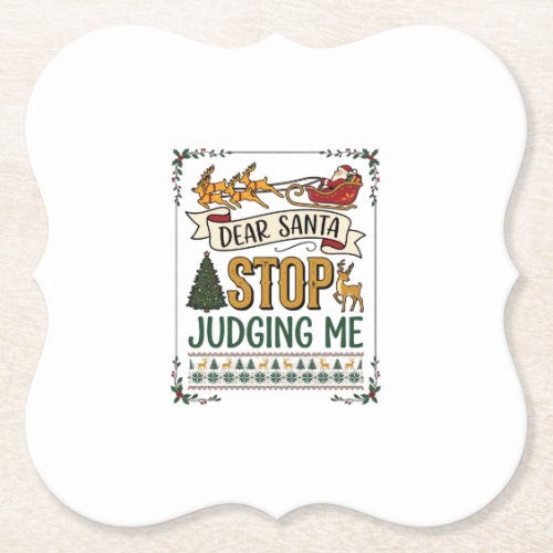 Dear Santa Stop Judging Me Christmas Reindeer Tree Paper Coaster