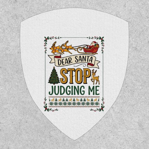 Dear Santa Stop Judging Me Christmas Reindeer Tree Patch