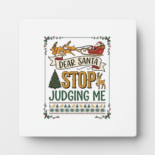 Dear Santa Stop Judging Me Christmas Reindeer Tree Plaque