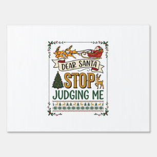 Dear Santa Stop Judging Me Christmas Reindeer Tree Sign