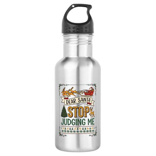 Dear Santa Stop Judging Me Christmas Reindeer Tree Stainless Steel Water Bottle