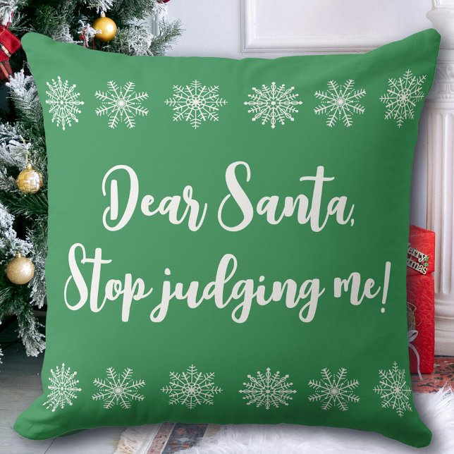 Dear Santa Stop Judging Me Funny Christmas Throw Pillow (Creator Uploaded)
