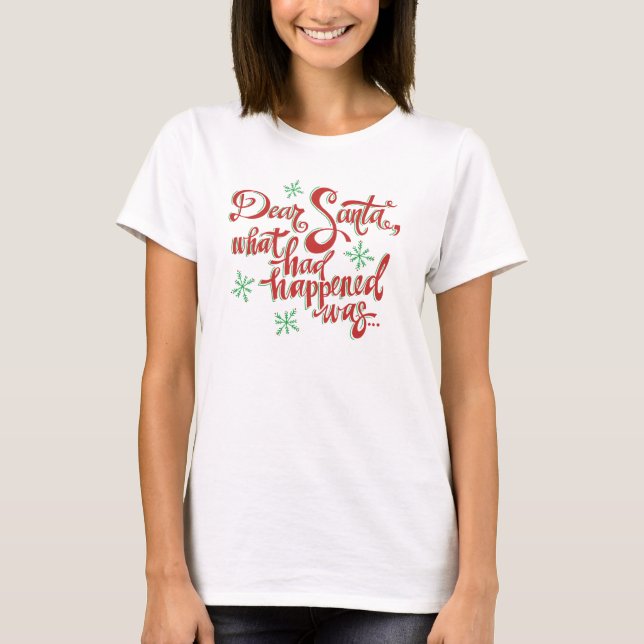 "Dear Santa..." T-Shirt (Front)