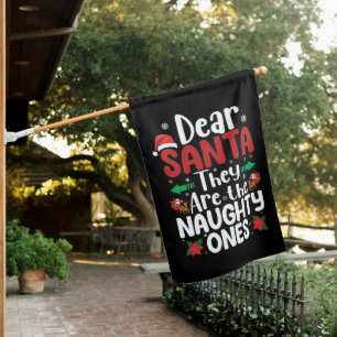Dear Santa They Are Naughty Ones Christmas Matchin House Flag