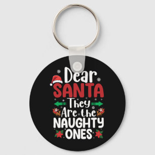 Dear Santa They Are Naughty Ones Christmas Matchin Keychain