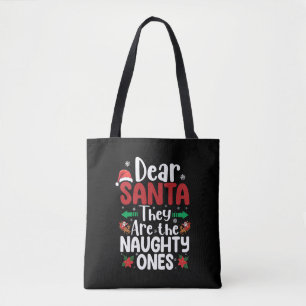 Dear Santa They Are Naughty Ones Christmas Matchin Tote Bag