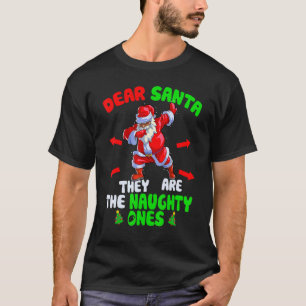 Dear Santa They Are Naughty Ones Dab Santa Black C T-Shirt
