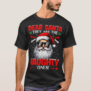 Dear Santa They Are The Naughty One Christmas Xmas T-Shirt