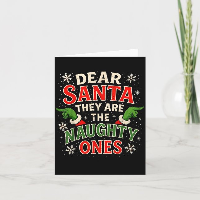 Dear Santa They Are The Naughty Ones Christmas  Card (Front)