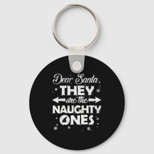 Dear Santa They Are The Naughty Ones Christmas Fam Keychain
