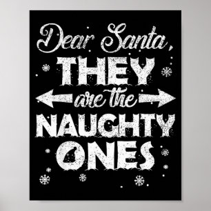 Dear Santa They Are The Naughty Ones Christmas Fam Poster