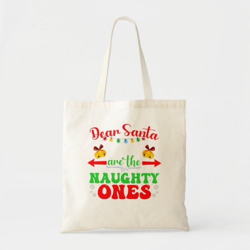 Dear Santa They are the Naughty Ones Christmas Gif Tote Bag