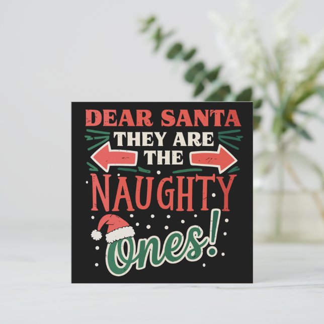 Dear Santa They Are The Naughty Ones Christmas Holiday Card (Standing Front)