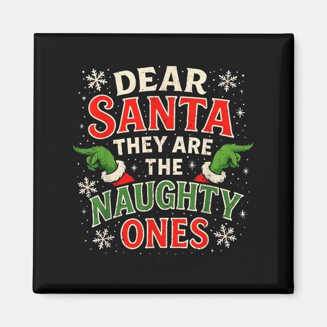 Dear Santa They Are The Naughty Ones Christmas  Magnet (Front)