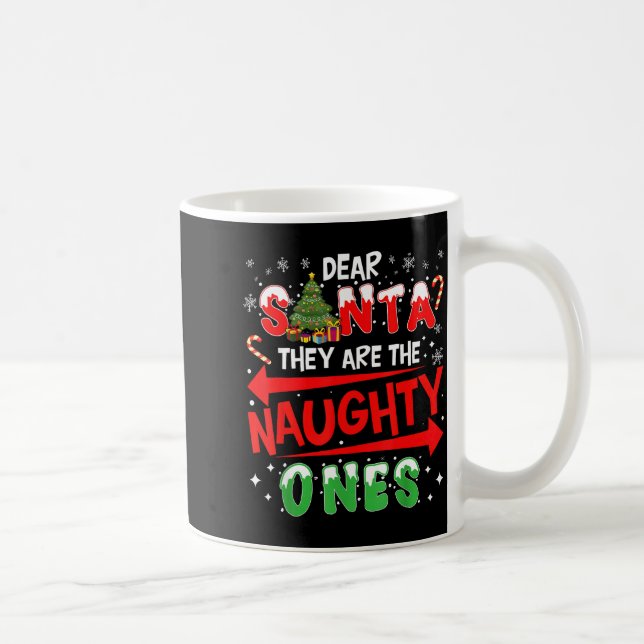Dear Santa They Are The Naughty Ones Christmas Men Coffee Mug (Right)
