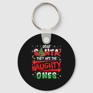 Dear Santa They Are The Naughty Ones Christmas Men Keychain