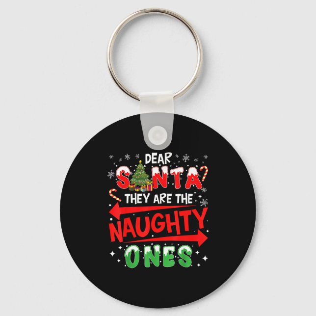 Dear Santa They Are The Naughty Ones Christmas Men Keychain (Front)