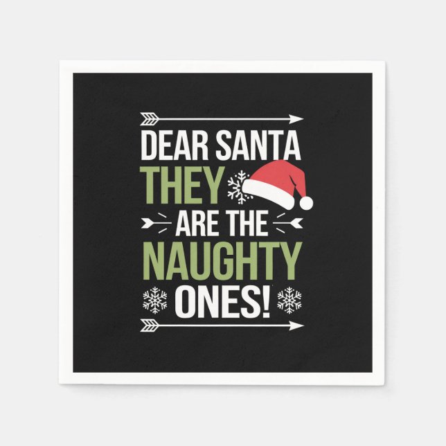 Dear Santa They Are The Naughty Ones Christmas  Napkins (Front)