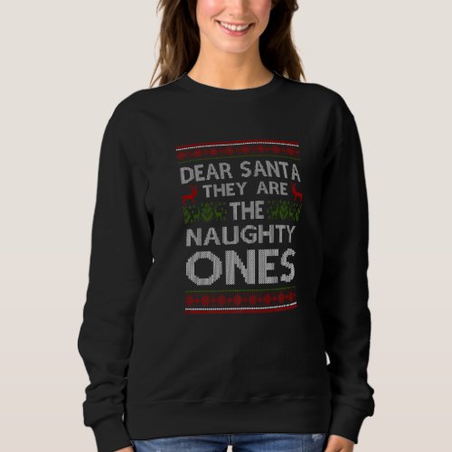 Dear Santa They are the Naughty Ones Christmas Paj Sweatshirt