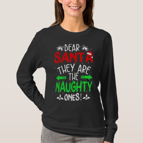 Dear Santa They Are The Naughty Ones Christmas Paj T_Shirt