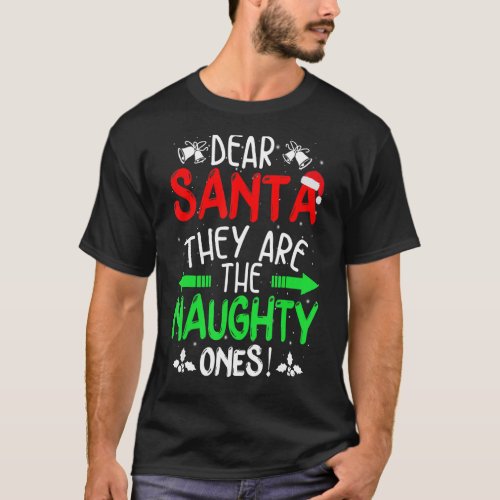 Dear Santa They Are The Naughty Ones Christmas Paj T_Shirt