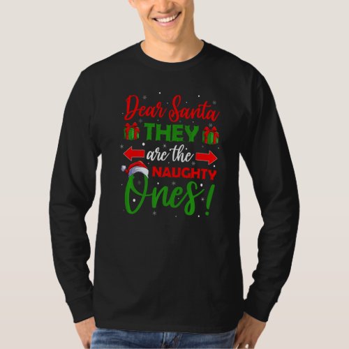 Dear Santa They Are The Naughty Ones Christmas T_Shirt