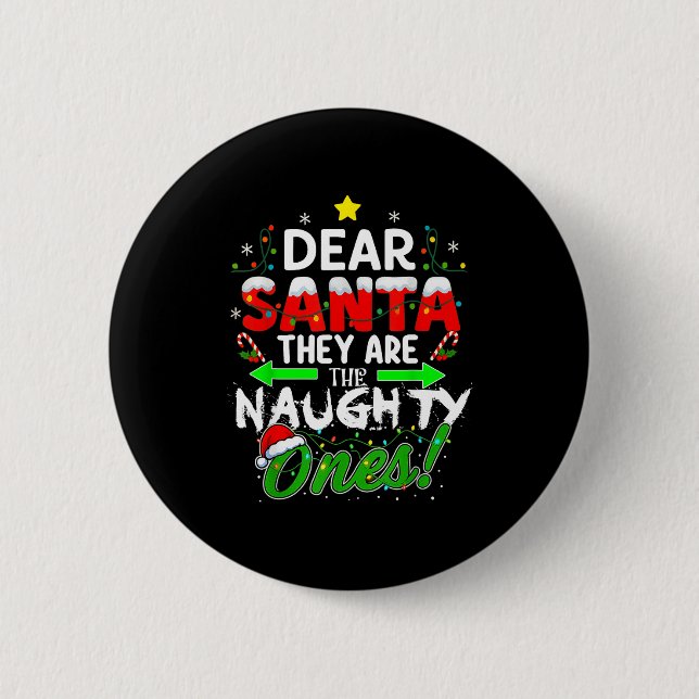 Dear Santa They Are The Naughty Ones Funny  Button (Front)