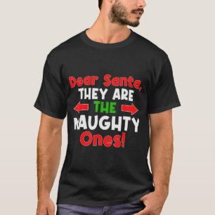 Dear Santa They Are The Naughty Ones - Funny Chris T-Shirt
