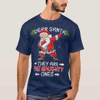 Dear Santa They Are The Naughty Ones Funny Christ T-Shirt