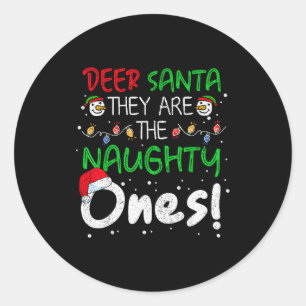 Dear Santa They Are The Naughty Ones Funny Christm Classic Round Sticker