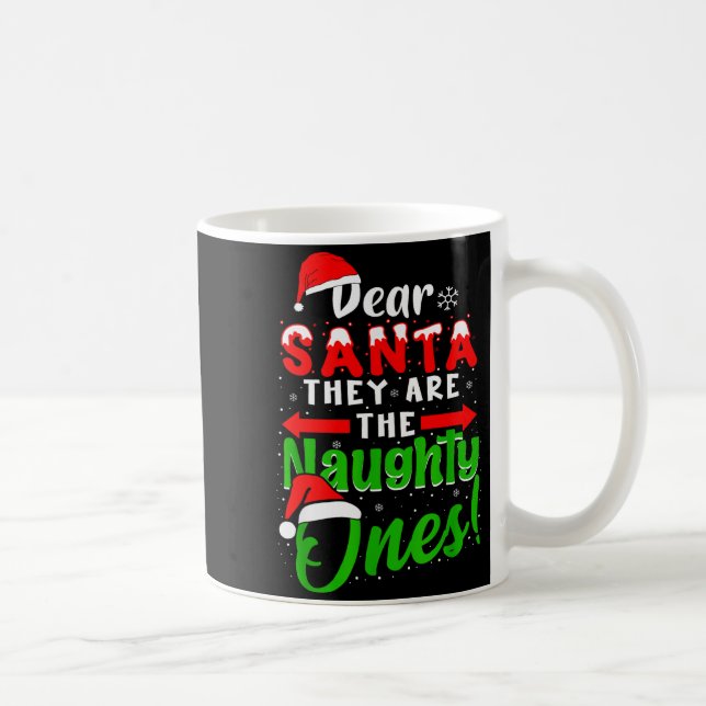 Dear Santa They Are The Naughty Ones Funny Christm Coffee Mug (Right)