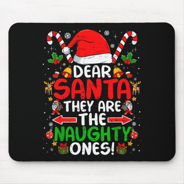 Dear Santa They Are The Naughty Ones Funny Christm Mouse Pad (Front)