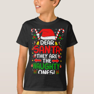 Dear Santa They Are The Naughty Ones Funny Christm T-Shirt