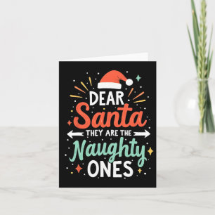 Dear Santa They Are The Naughty Ones Funny Family Card