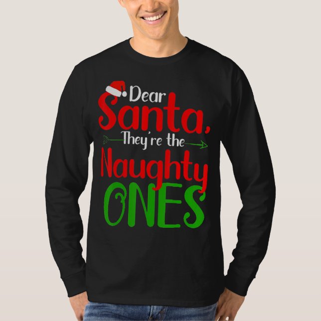 Dear Santa They Are The Naughty Ones Merry Christm T-Shirt (Front)